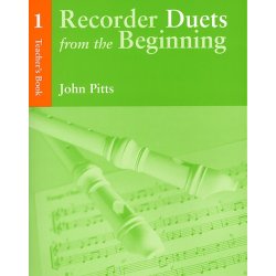 Recorder Duets From The Beginning: Teacher?s  Book 1