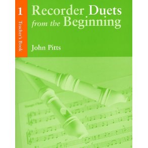 Recorder Duets From The Beginning: Teacher?s  Book 1