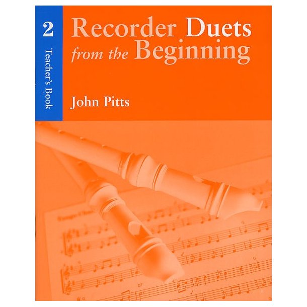 Recorder Duets From The Beginning: Teacher?s Book 2