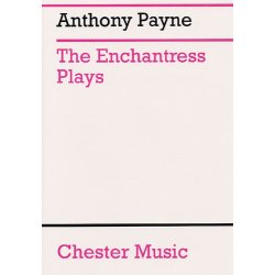 Anthony Payne: The Enchantress Plays
