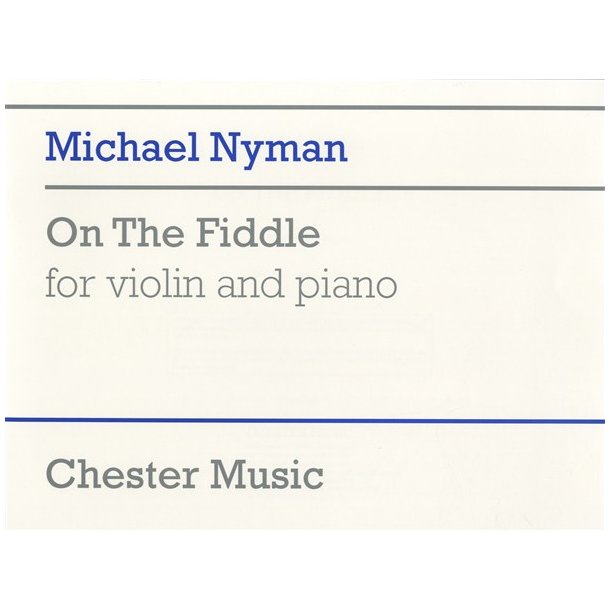 Michael Nyman: On The Fiddle For Violin And Piano