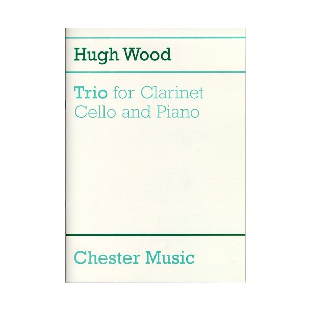 Hugh Wood: Trio For Clarinet, Cello And Piano Op.40 (Score)