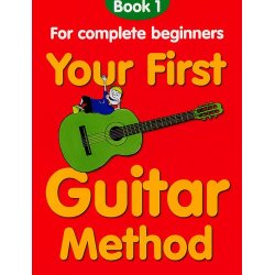 Your First Guitar Method: Book 1