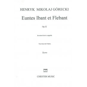 Gorecki: Euntes Ibant Et Flebant Opus 32 for SATB Chorus