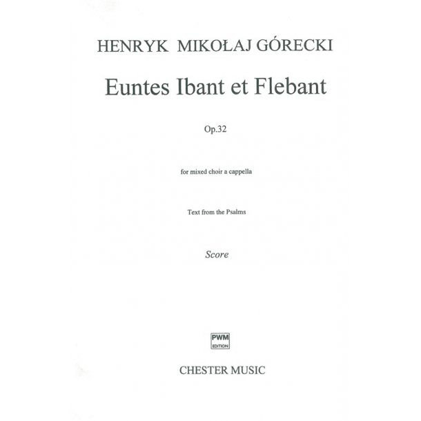 Gorecki: Euntes Ibant Et Flebant Opus 32 for SATB Chorus