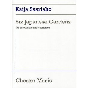 Kaija Saariaho: Six Japanese Gardens