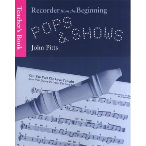 Recorder From The Beginning: Pops And Shows - Teachers Book