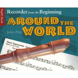 Recorder From The Beginning: Around The World - Pupil's Book