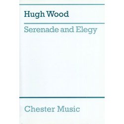 Hugh Wood: Serenade And Elegy (score)