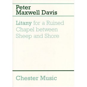 Peter Maxwell Davies: Litany For A Ruined Chapel Between Sheep And Shore
