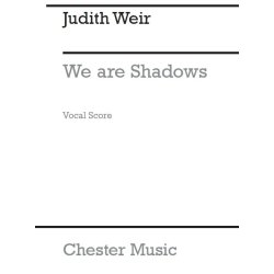 Judith Weir: We Are Shadows (Vocal Score)