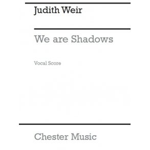 Judith Weir: We Are Shadows (Vocal Score)
