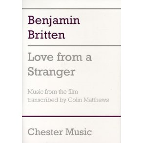 Benjamin Britten: Love From A Stranger (Score)