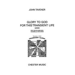 John Tavener: Glory To God For This Transient Life