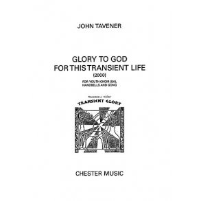 John Tavener: Glory To God For This Transient Life