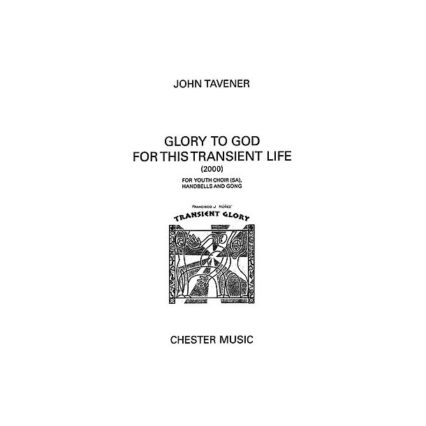 John Tavener: Glory To God For This Transient Life