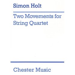 Simon Holt: Two Movements For String Quartet Score