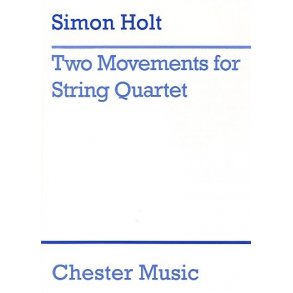 Simon Holt: Two Movements For String Quartet Score