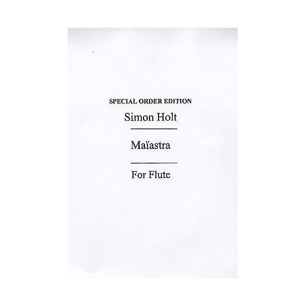 Simon Holt: Maiastra For Flute