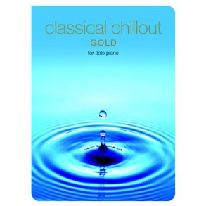 Classical Chillout Gold Edition For Solo Piano