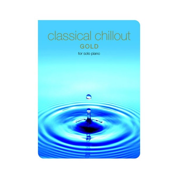 Classical Chillout Gold Edition For Solo Piano