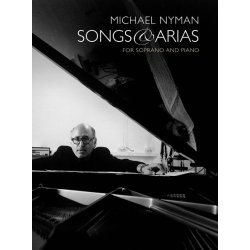 Michael Nyman: Songs And Arias For Soprano And Piano