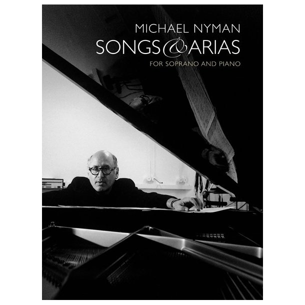 Michael Nyman: Songs And Arias For Soprano And Piano
