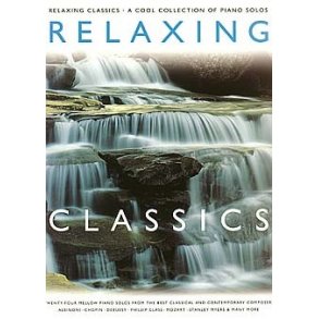 Relaxing Classics: A Cool Collection Of Piano Solos