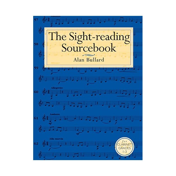 Alan Bullard: The Sight-Reading Sourcebook For Clarinet Grades 1-3