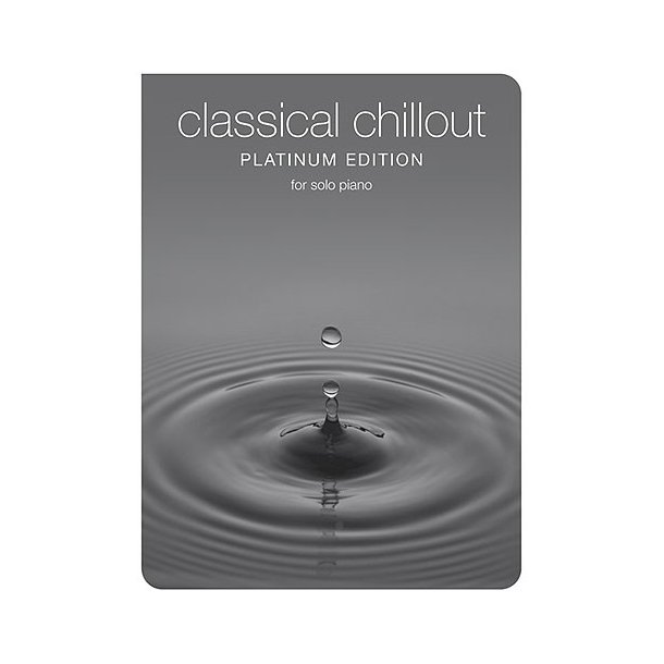 Classical Chillout Platinum Edition For Solo Piano