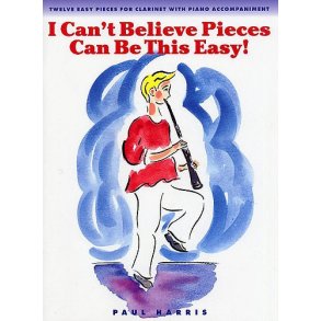 Paul Harris: I Can't Believe Pieces Can Be This Easy! (Clarinet/Piano)