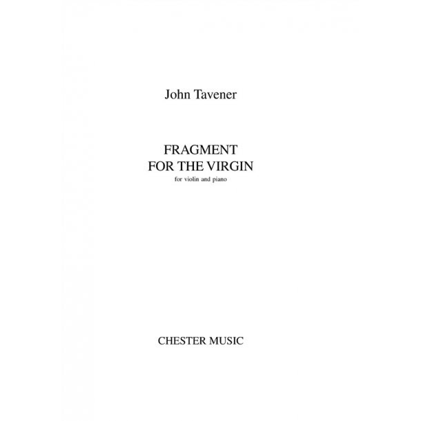 John Tavener: Fragment For The Virgin (Part)