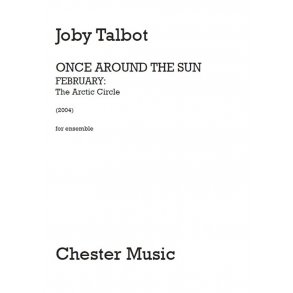 Joby Talbot: February - The Arctic Circle (Ensemble Version)