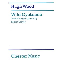 Hugh Wood: Wild Cyclamen - Robert Graves Songs Op.49