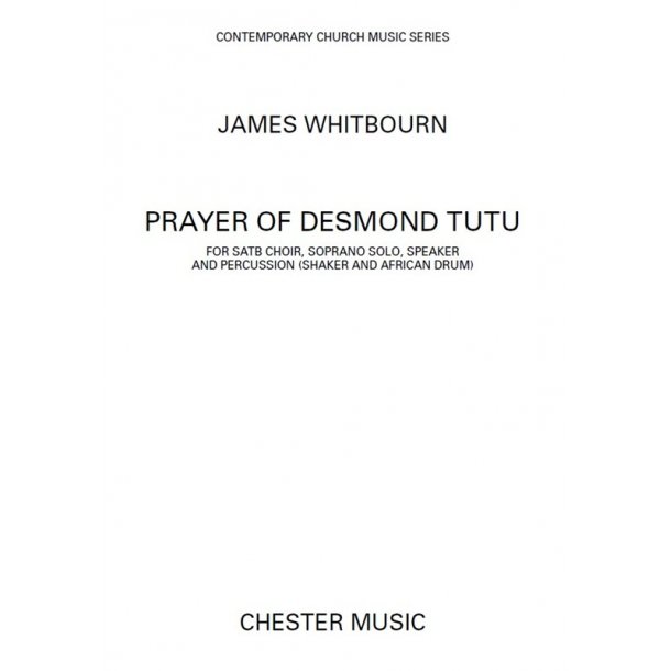 James Whitbourn: A Prayer Of Desmond Tutu (SATB)