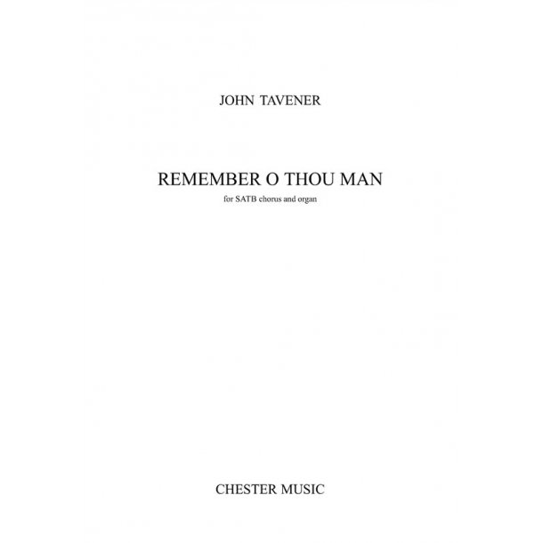 John Tavener: Remember O Thou Man