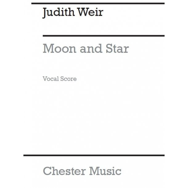 Judith Weir: Moon And Star (Vocal Score)