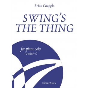 Brian Chapple: Swing?s The Thing for Piano Solo (Grade 6 ? 7)