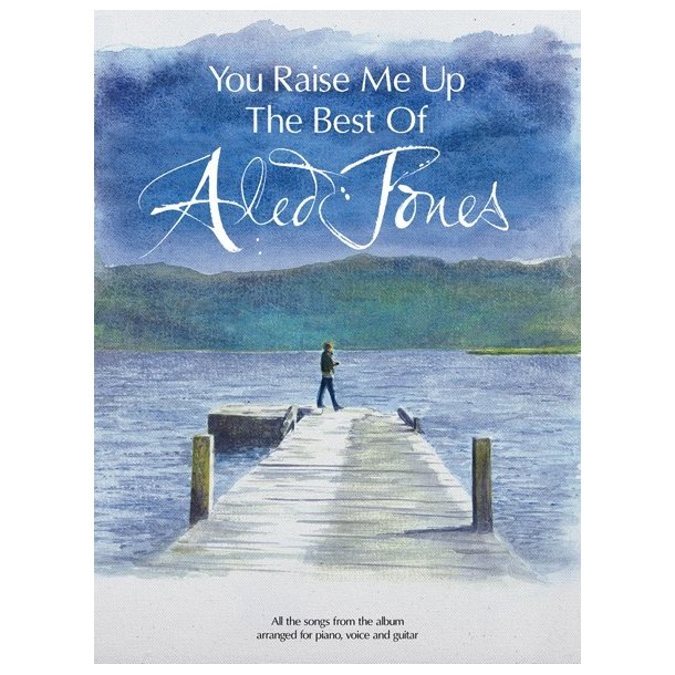 You Raise Me Up - The Best Of Aled Jones