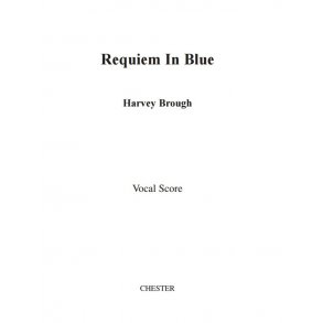 Harvey Brough: Requiem In Blue (Vocal Score)