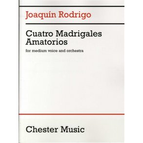Joaquin Rodrigo: Cuatro Madrigales Amatorios (Medium Voice And Orchestra)