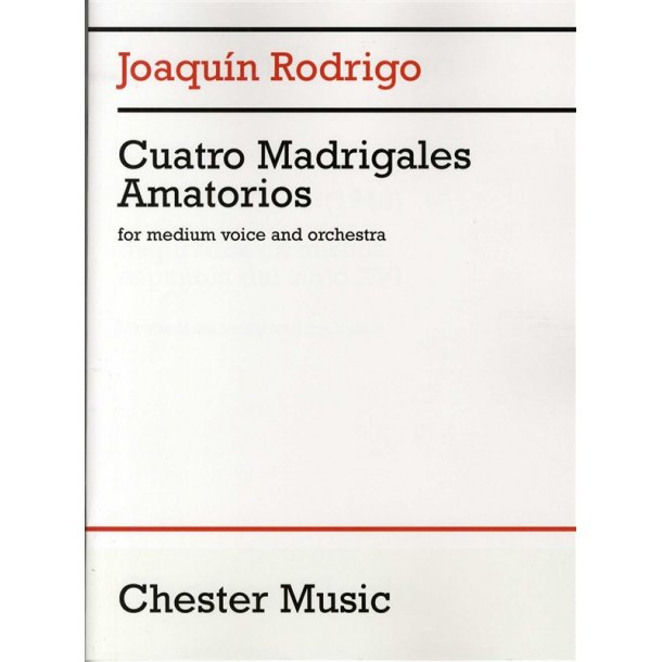 Joaquin Rodrigo: Cuatro Madrigales Amatorios (Medium Voice And Orchestra)