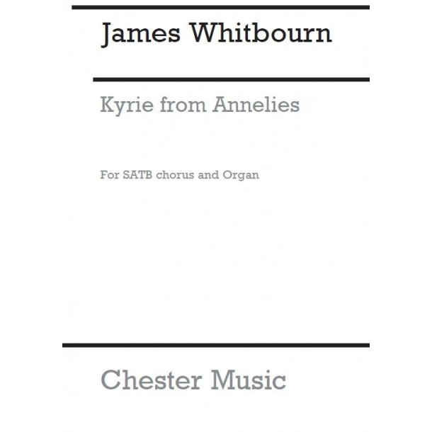 James Whitbourn: Kyrie (From Annelies)