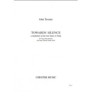 John Tavener: Towards Silence A Meditation For Four String Quartets And Large Tibetan Temple Bowl