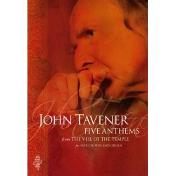 John Tavener: Five Anthems From The Veil Of The Temple