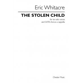Eric Whitacre: The Stolen Child (Six Solo Voices And SATB Chorus)