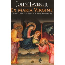 John Tavener: Ex Maria Virgine