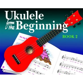Ukulele From The Beginning: Book 2