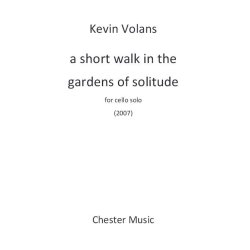 Kevin Volans: A Short Walk In The Gardens Of Solitude