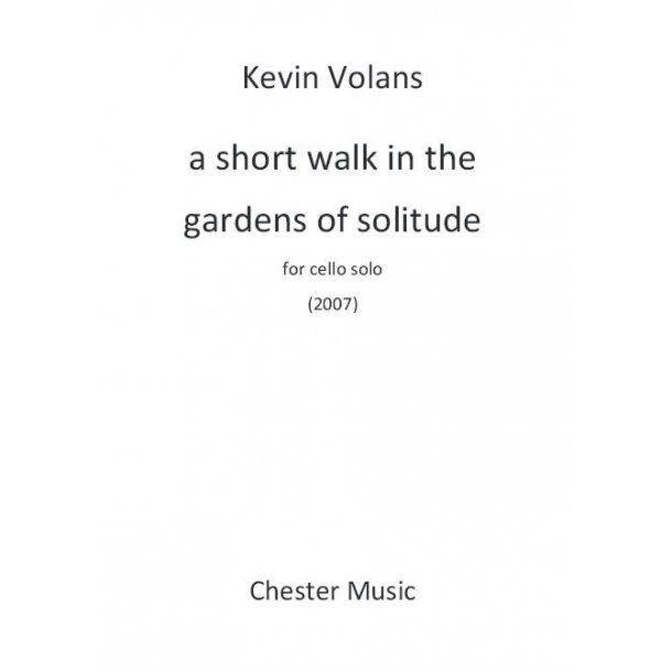 Kevin Volans: A Short Walk In The Gardens Of Solitude